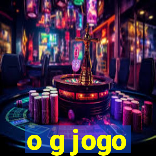 o g jogo